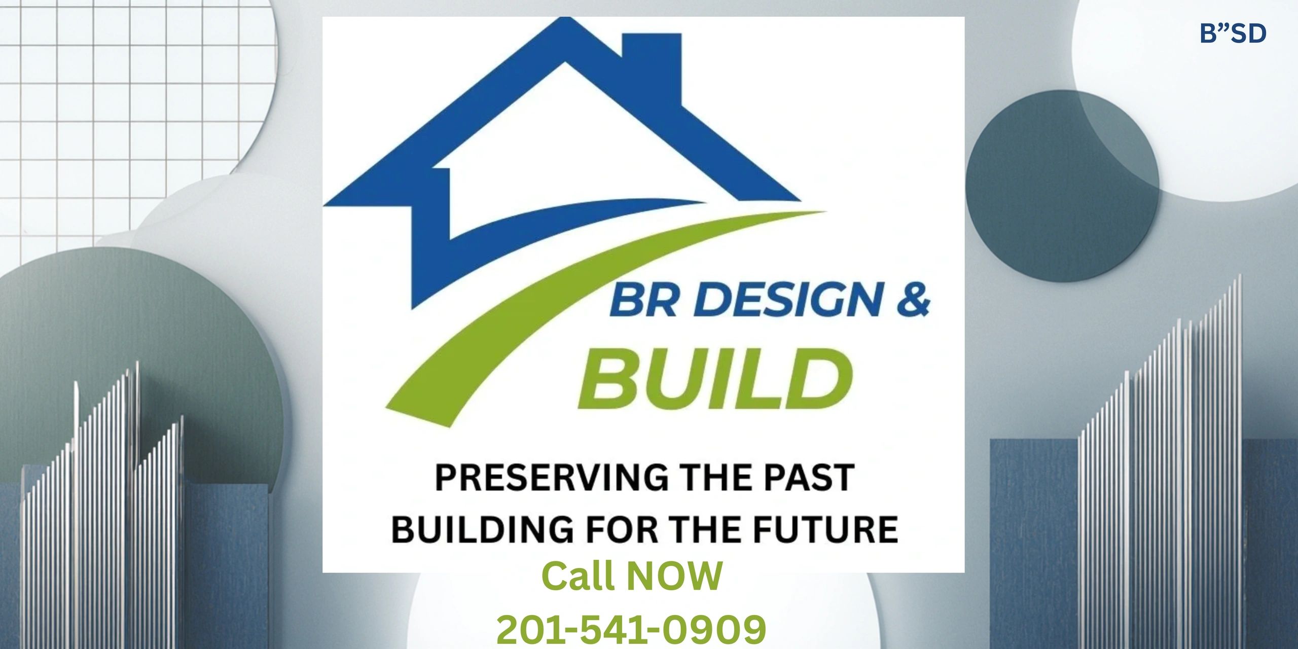 BR Design & Build — Preserving the Past, Building for the Future
